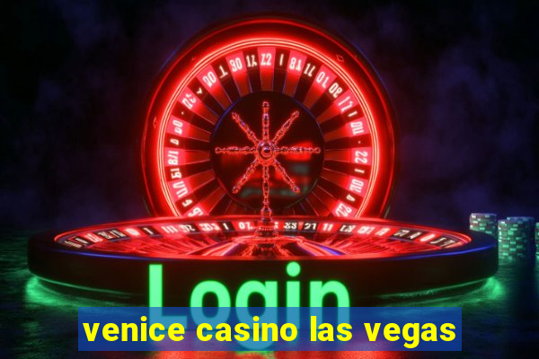 venice casino las vegas