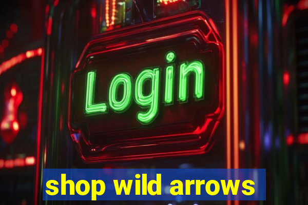 shop wild arrows