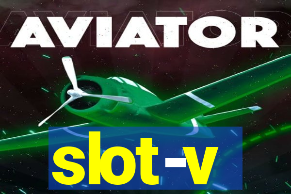 slot-v