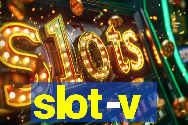 slot-v