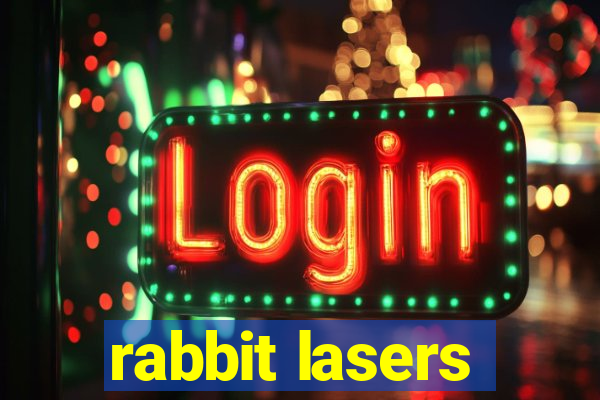 rabbit lasers