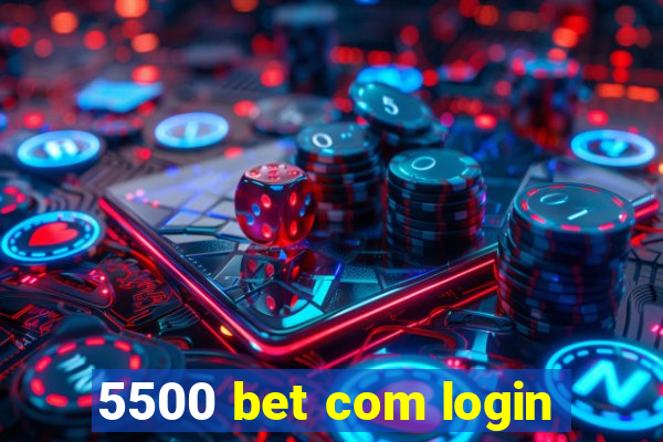 5500 bet com login