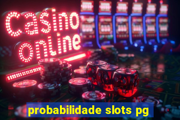 probabilidade slots pg