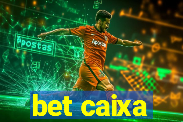 bet caixa