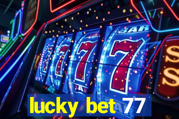 lucky bet 77