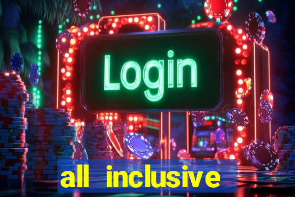 all inclusive resorts casino