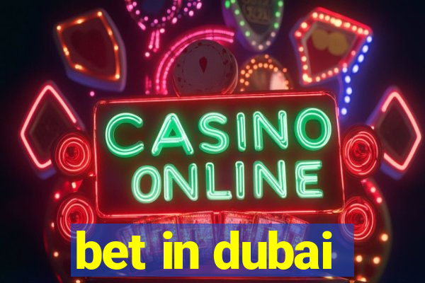 bet in dubai