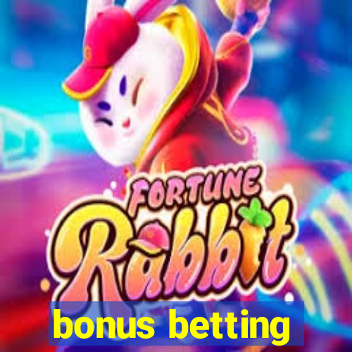 bonus betting