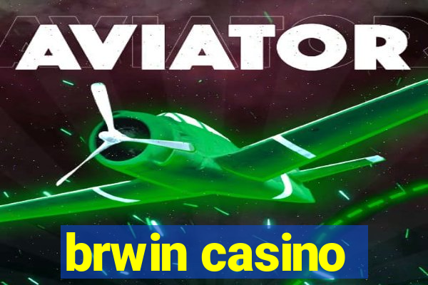 brwin casino