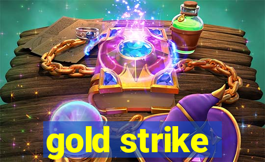 gold strike