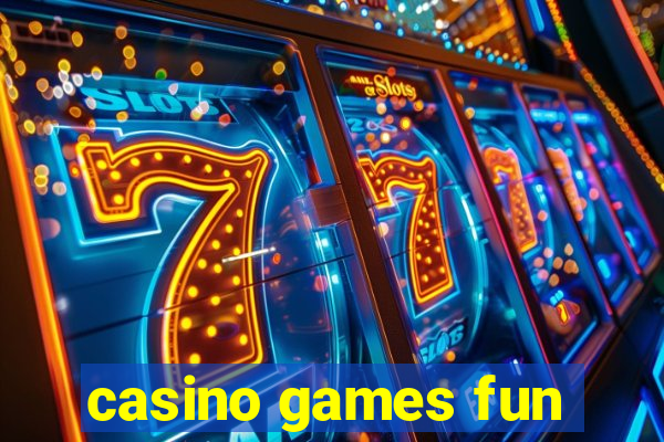 casino games fun