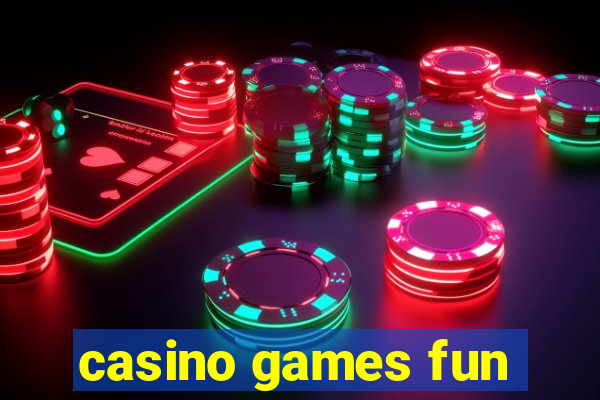 casino games fun