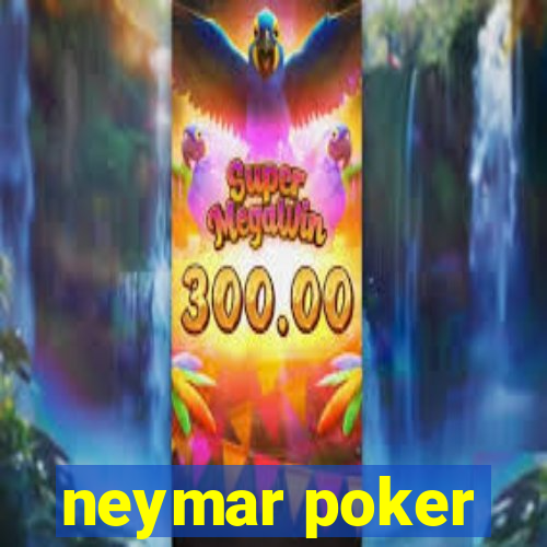 neymar poker