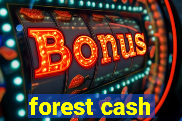 forest cash