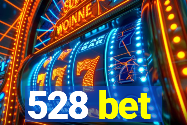 528 bet