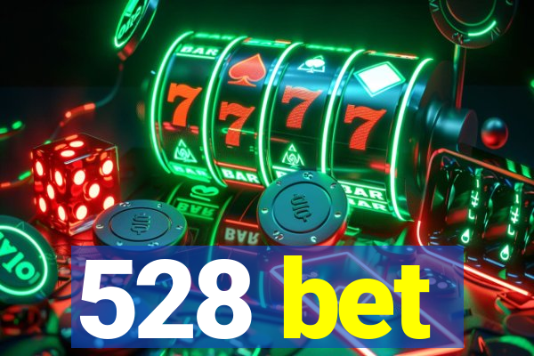 528 bet