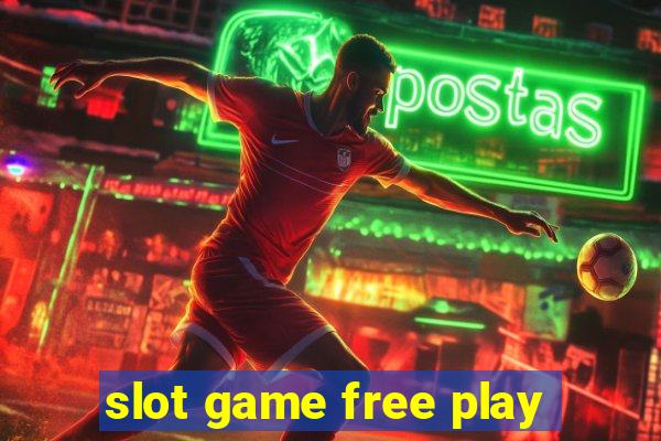 slot game free play