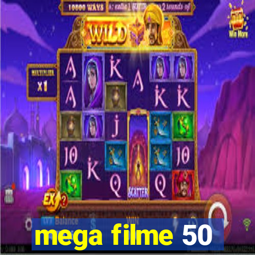 mega filme 50