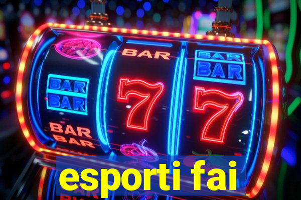 esporti fai