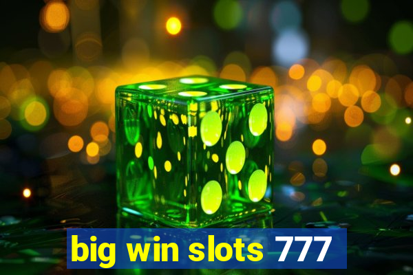 big win slots 777