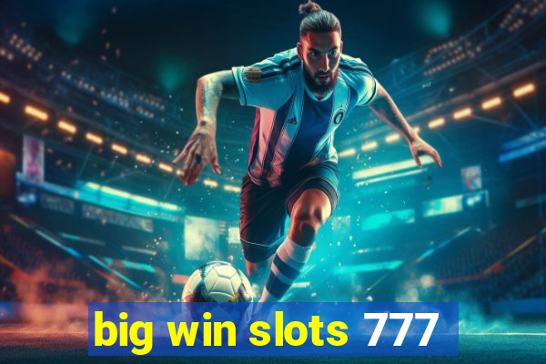 big win slots 777