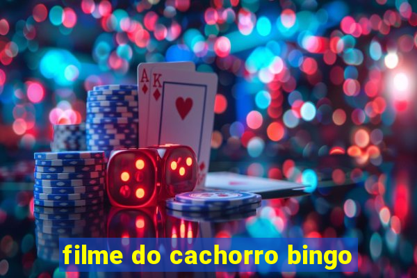 filme do cachorro bingo