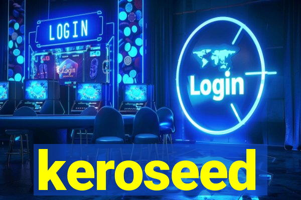 keroseed