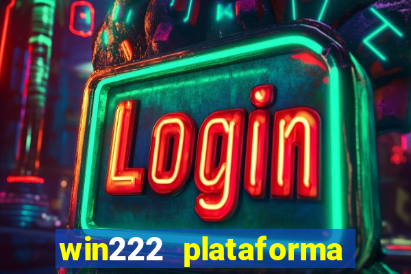 win222 plataforma de jogos