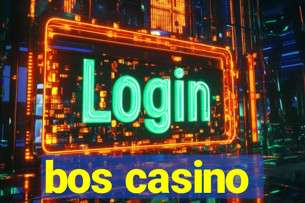 bos casino