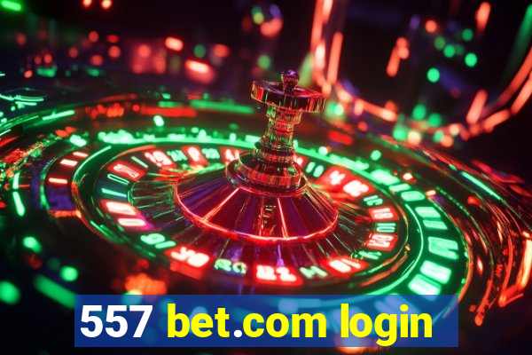 557 bet.com login