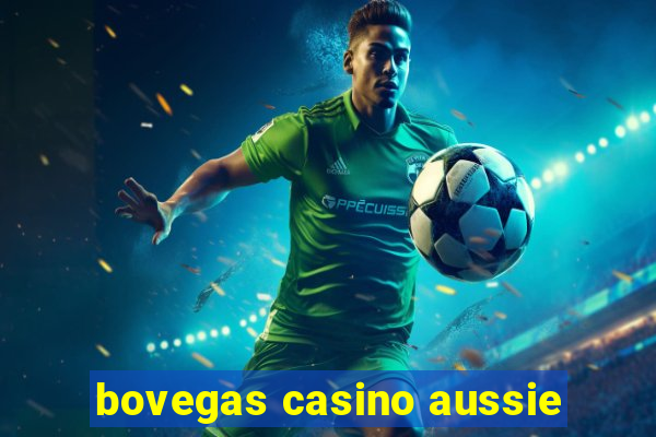 bovegas casino aussie