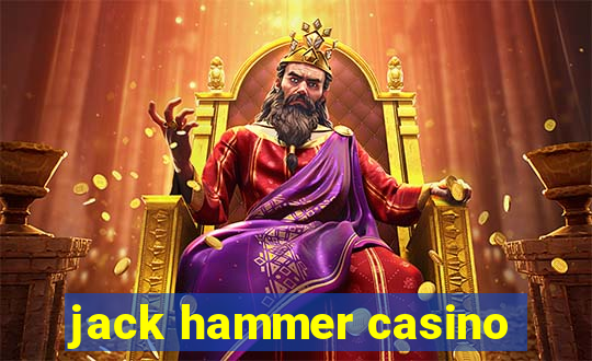 jack hammer casino