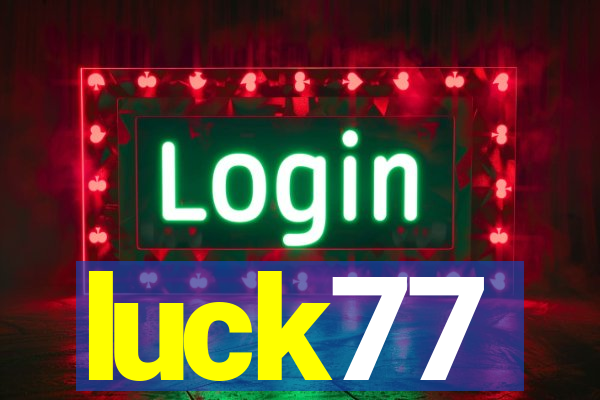 luck77