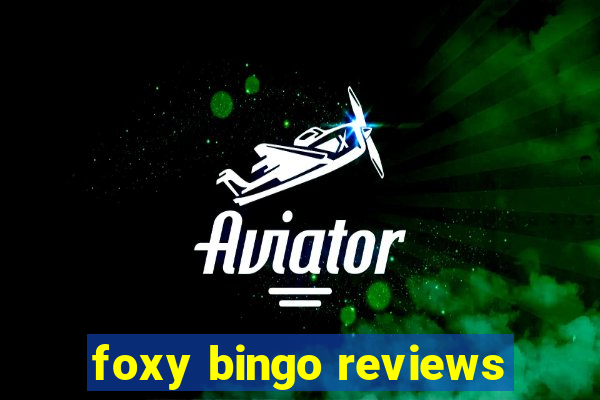 foxy bingo reviews