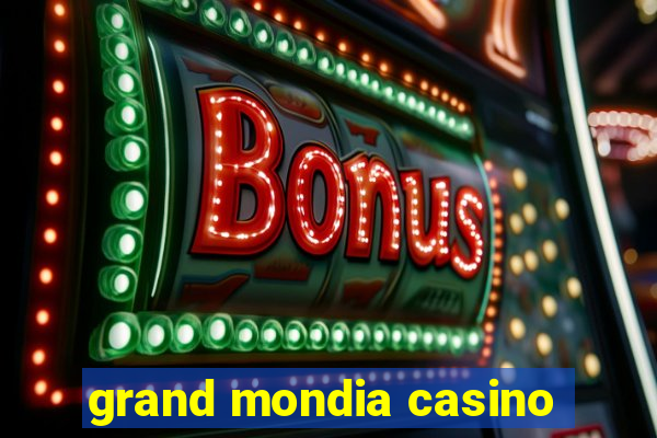 grand mondia casino