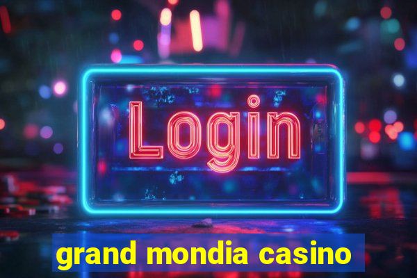 grand mondia casino