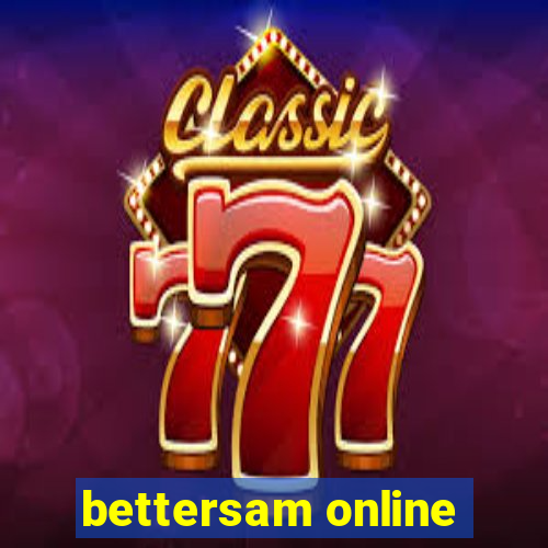 bettersam online