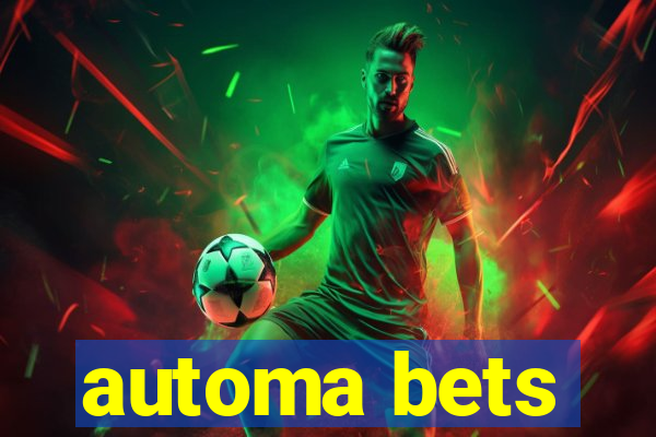 automa bets