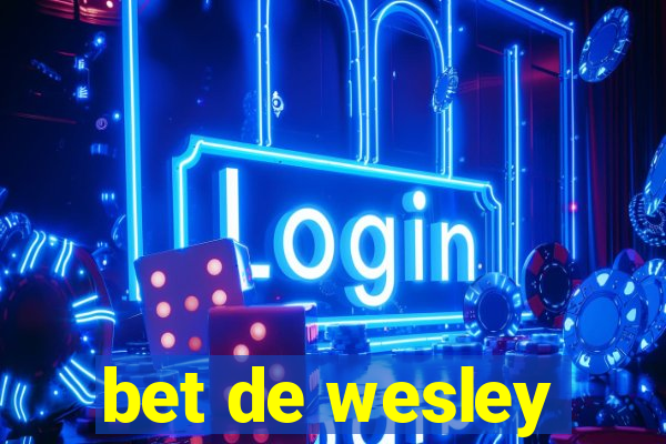 bet de wesley