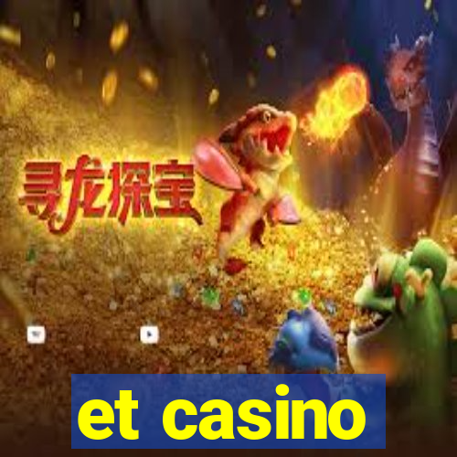 et casino