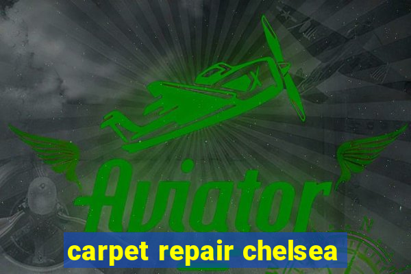 carpet repair chelsea