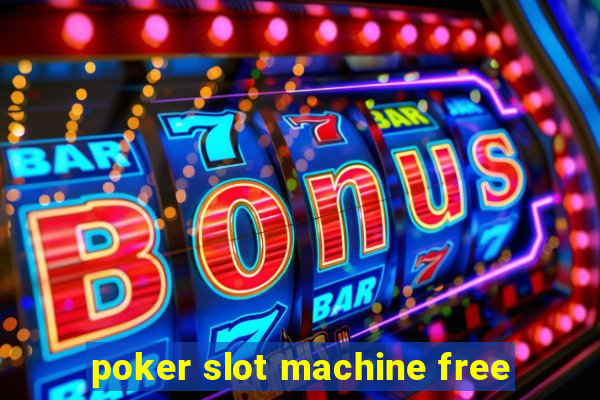 poker slot machine free