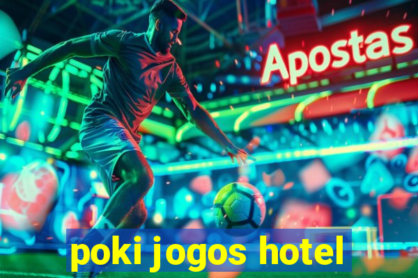 poki jogos hotel