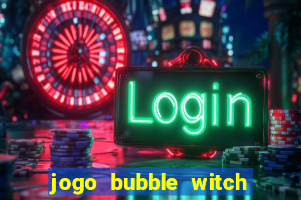 jogo bubble witch 3 saga