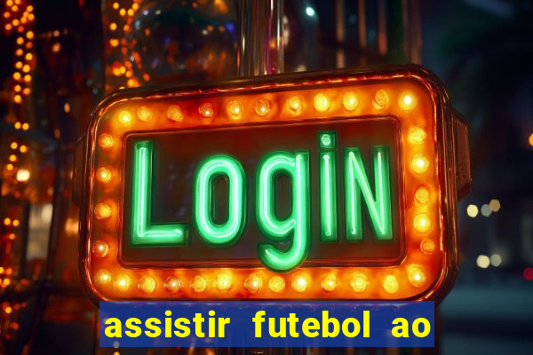 assistir futebol ao vivo futemax real madrid