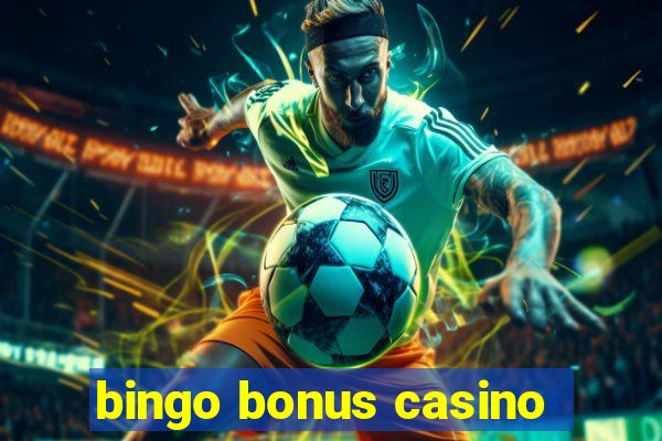 bingo bonus casino