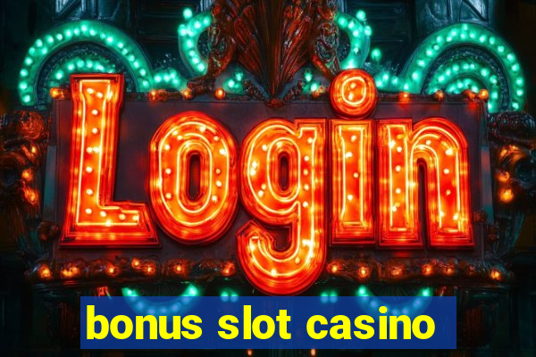 bonus slot casino