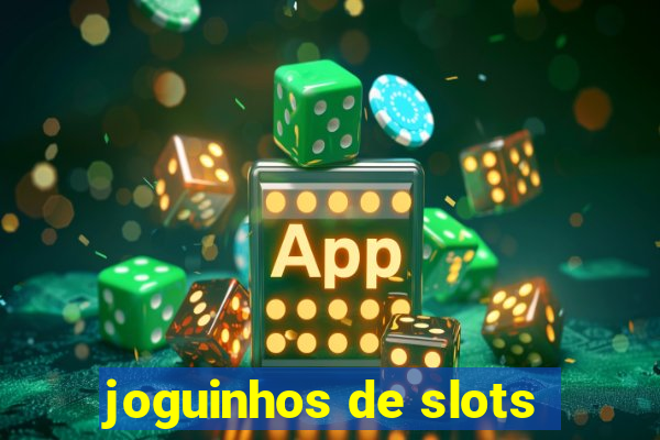 joguinhos de slots