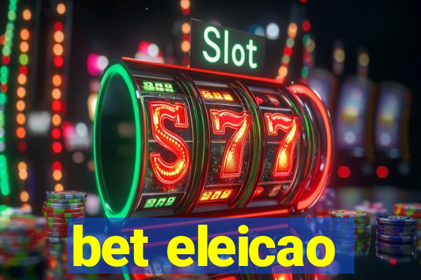 bet eleicao