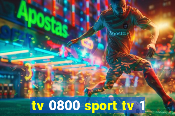 tv 0800 sport tv 1